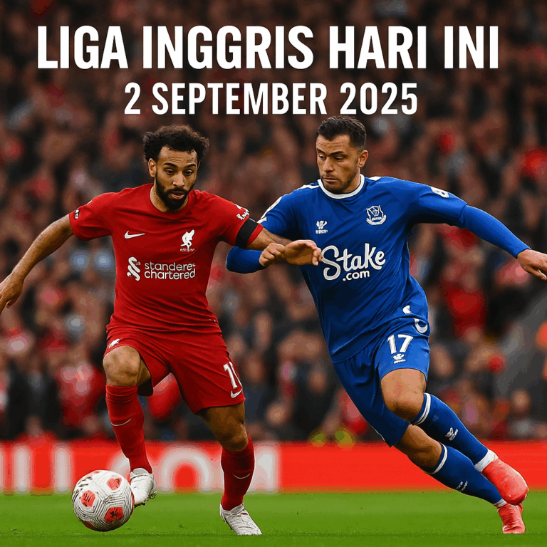 Liga Inggris Hari Ini – 2 September 2025